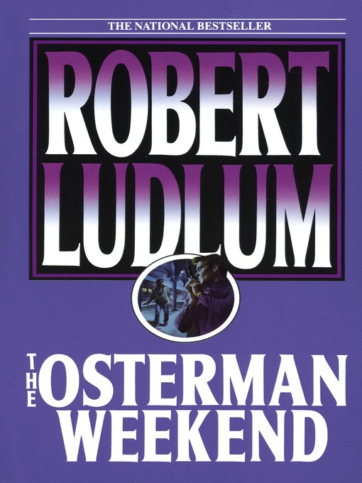Title details for The Osterman Weekend by Robert Ludlum - Wait list